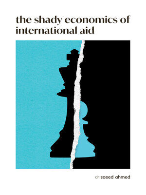 cover image of The Shady Economics of International Aid